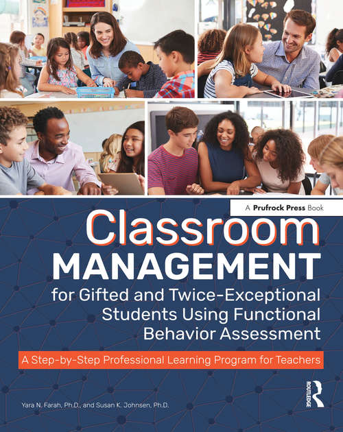 Book cover of Classroom Management for Gifted and Twice-Exceptional Students Using Functional Behavior Assessment: A Step-by-Step Professional Learning Program for Teachers