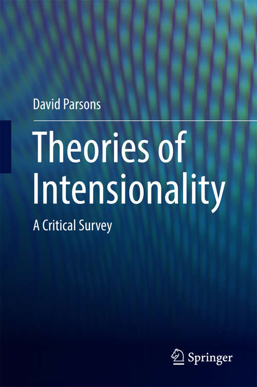 Book cover of Theories of Intensionality: A Critical Survey (1st ed. 2016)