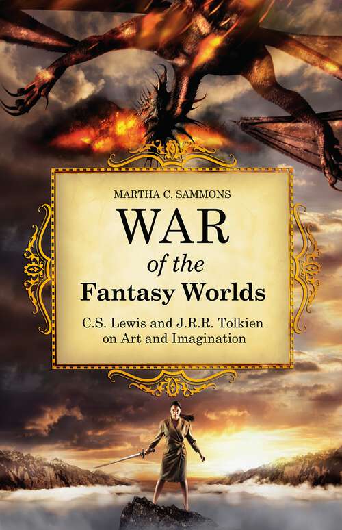 Book cover of War of the Fantasy Worlds: C.S. Lewis and J.R.R. Tolkien on Art and Imagination (Non-ser.)