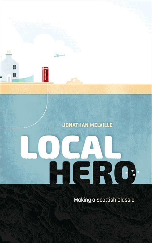 Book cover of Local Hero: Making a Scottish Classic