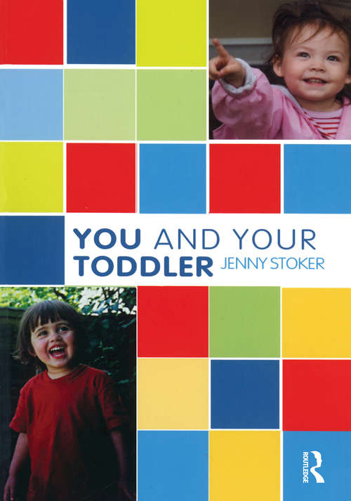 Book cover of You and Your Toddler: You And Your Toddler (The Karnac Developmental Psychology Series)
