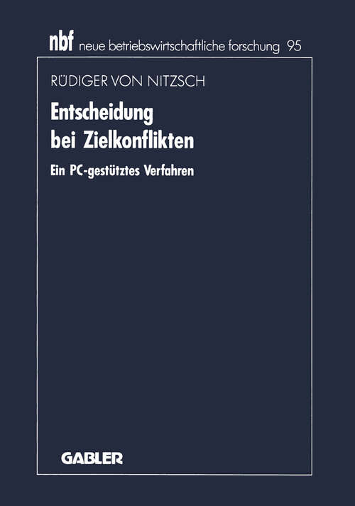 Book cover of Entscheidung bei Zielkonflikten: Ein PC-gestütztes Verfahren (1992) (neue betriebswirtschaftliche forschung (nbf) #95)