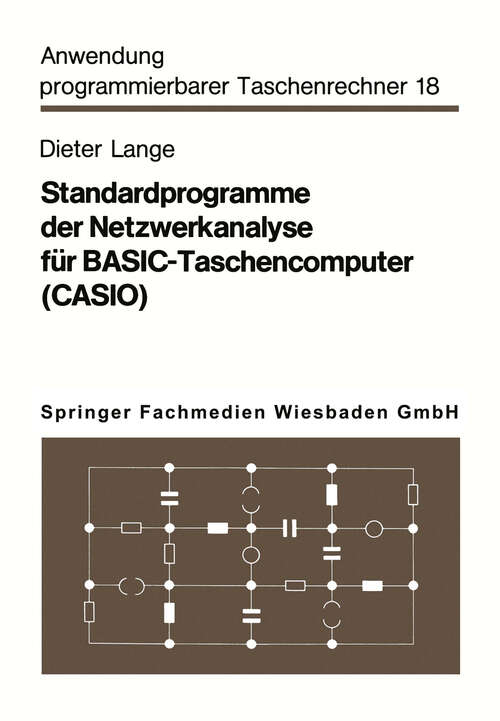 Book cover of Standardprogramme der Netzwerkanalyse für BASIC-Taschencomputer (CASIO) (1982) (Anwendung programmierbarer Taschenrechner #18)
