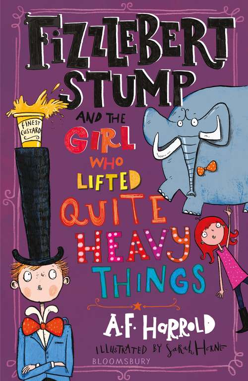 Book cover of Fizzlebert Stump and the Girl Who Lifted Quite Heavy Things (Fizzlebert Stump Ser.)