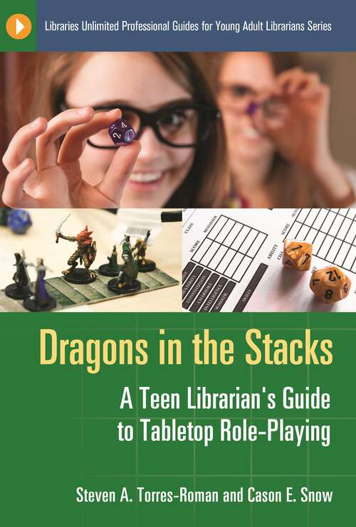 Book cover of Dragons in the Stacks: A Teen Librarian's Guide to Tabletop Role-Playing (Libraries Unlimited Professional Guides for Young Adult Librarians Series)