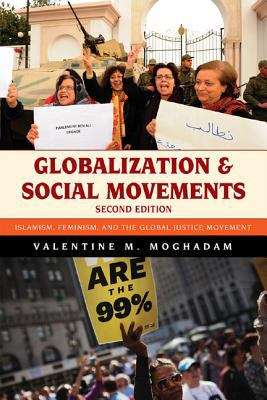 Book cover of Globalization And Social Movements: Islamism, Feminism, And The Global Justice Movement (Globalization Series (PDF))