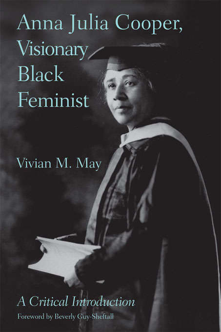 Book cover of Anna Julia Cooper, Visionary Black Feminist: A Critical Introduction