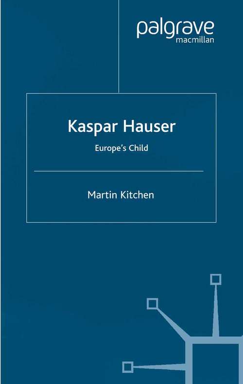 Book cover of Kaspar Hauser: Europe's Child (2001)