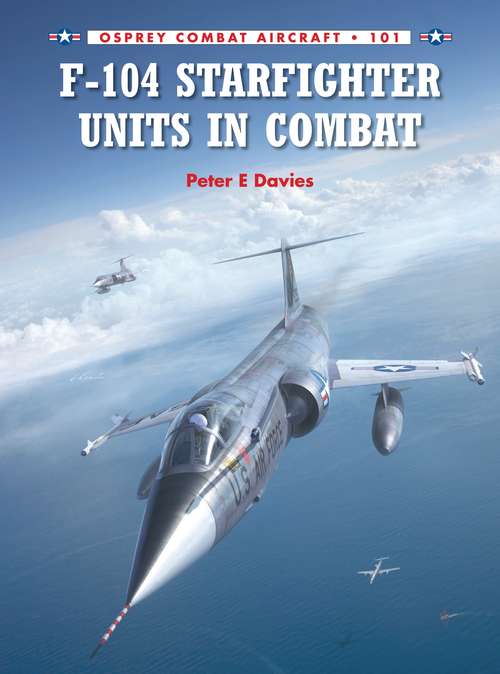 Book cover of F-104 Starfighter Units in Combat (Combat Aircraft #101)
