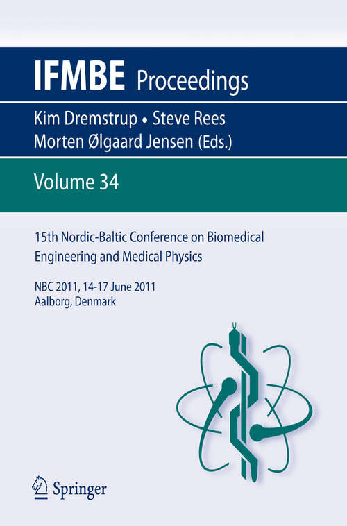 Book cover of 15th Nordic-Baltic Conference on Biomedical Engineering and Medical Physics: NBC 2011. 14-17 June 2011. Aalborg, Denmark (2011) (IFMBE Proceedings #34)