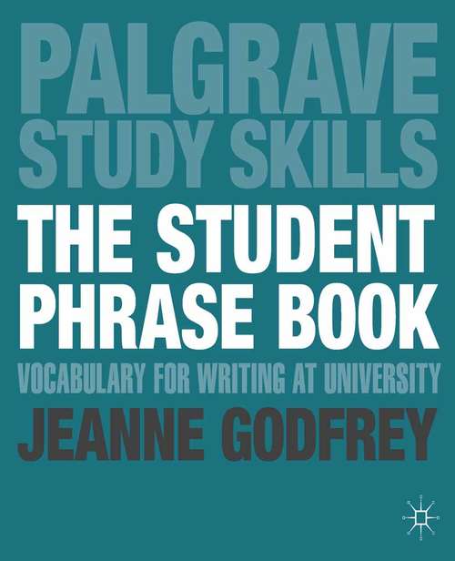 Book cover of The Student Phrase Book: Vocabulary for Writing at University (2013) (Macmillan Study Skills)