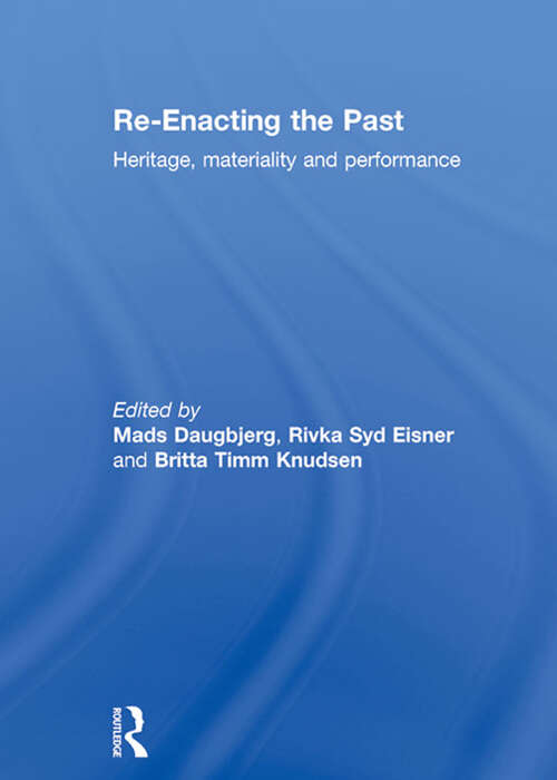 Book cover of Re-Enacting the Past: Heritage, Materiality and Performance