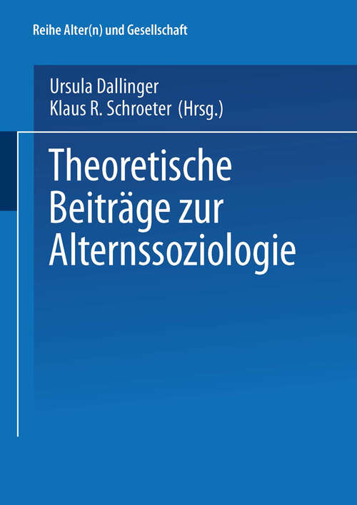 Book cover of Theoretische Beiträge zur Alternssoziologie (2002) (Alter(n) und Gesellschaft #6)