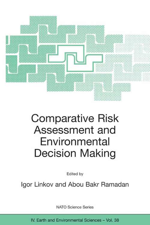 Book cover of Comparative Risk Assessment and Environmental Decision Making (2004) (Nato Science Series: IV: #38)