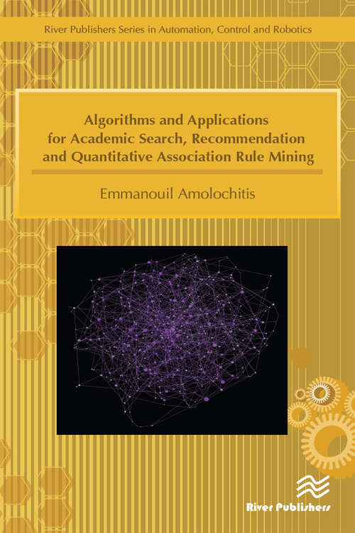 Book cover of Algorithms and Applications for Academic Search, Recommendation and Quantitative Association Rule Mining
