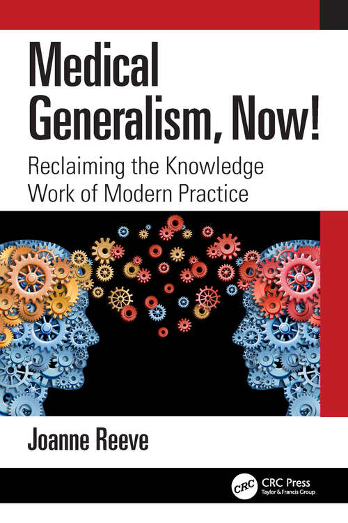 Book cover of Medical Generalism, Now!: Reclaiming the Knowledge Work of Modern Practice