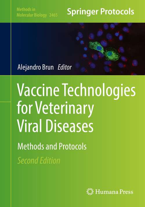Book cover of Vaccine Technologies for Veterinary Viral Diseases: Methods and Protocols (2nd ed. 2022) (Methods in Molecular Biology #2465)