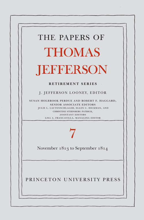 Book cover of The Papers of Thomas Jefferson, Retirement Series, Volume 7: 28 November 1813 to 30 September 1814