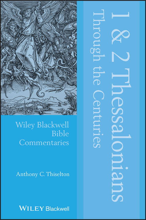 Book cover of 1 and 2 Thessalonians Through the Centuries (Wiley Blackwell Bible Commentaries)