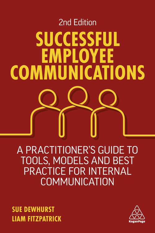 Book cover of Successful Employee Communications: A Practitioner's Guide to Tools, Models and Best Practice for Internal Communication (2)