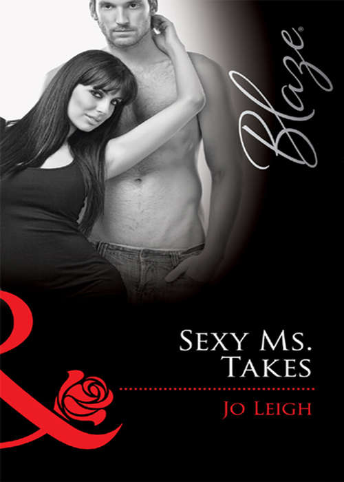 Book cover of Sexy Ms. Takes (ePub First edition) (Mills And Boon Blaze Ser. #516)