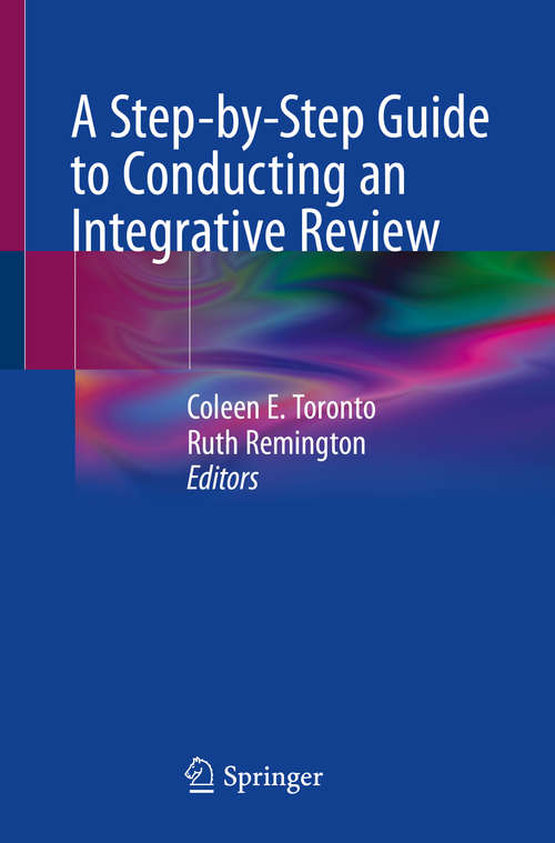 Book cover of A Step-by-Step Guide to Conducting an Integrative Review (1st ed. 2020)