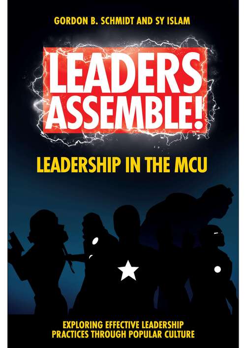 Book cover of Leaders Assemble! Leadership in the MCU (Exploring Effective Leadership Practices through Popular Culture)
