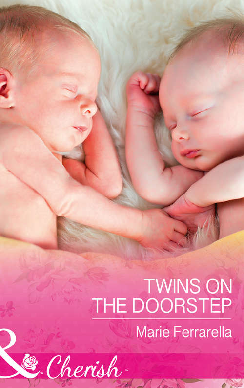 Book cover of Twins On The Doorstep: Twins On The Doorstep Stealing The Cowboy's Heart Marrying The Rancher A Baby For The Sheriff (ePub edition) (Forever, Texas #17)