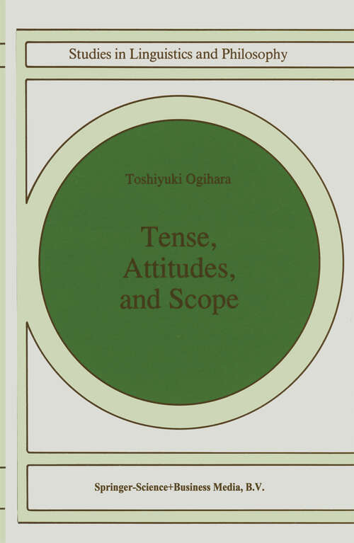 Book cover of Tense, Attitudes, and Scope (1996) (Studies in Linguistics and Philosophy #58)
