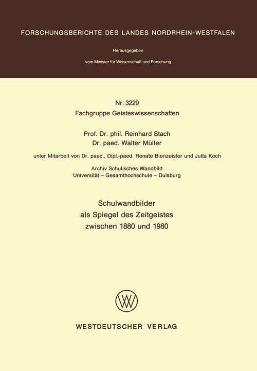 Book cover of Schulwandbilder als Spiegel des Zeitgeistes zwischen 1880 und 1980 (1988) (Forschungsberichte des Landes Nordrhein-Westfalen #3229)