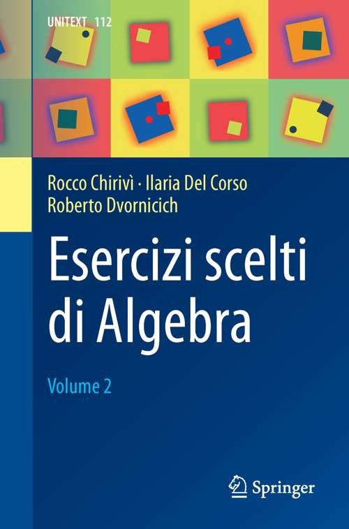 Book cover of Esercizi scelti di Algebra: Volume 1 - Aritmetica (UNITEXT #107)