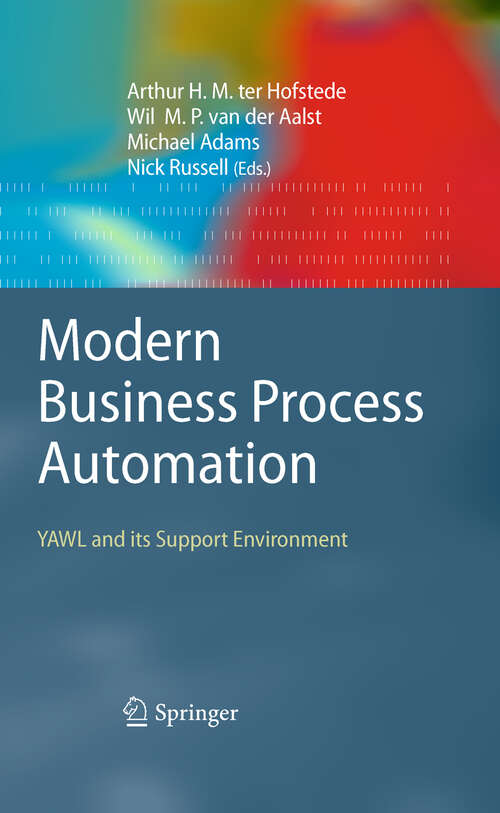 Book cover of Modern Business Process Automation: YAWL and its Support Environment (2010)