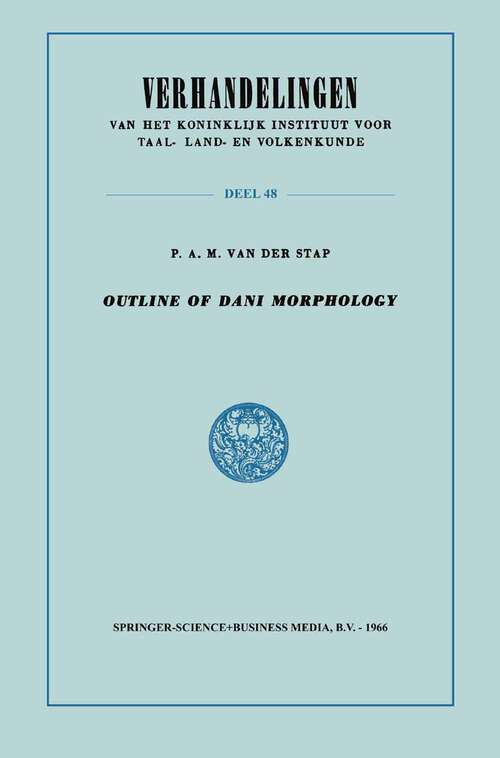 Book cover of Outline of Dani Morphology (1966) (Verhandelingen van het Koninklijk Instituut voor Taal-, Land- en Volkenkunde #48)