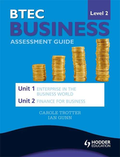 Book cover of BTEC First Business Level 2 Assessment Guide: Unit 1 Enterprise in the Business World & Unit 2 Finance for Business (PDF)
