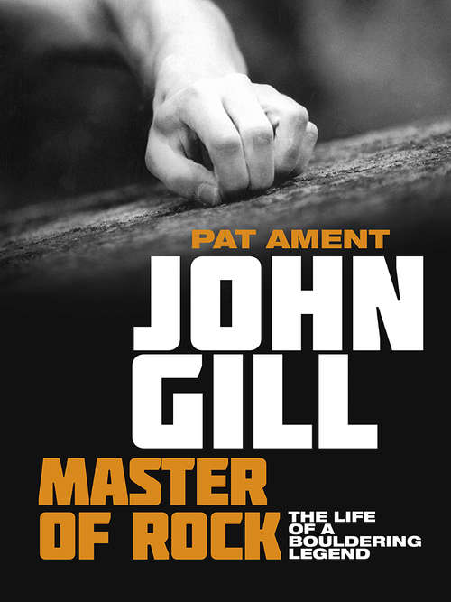 Book cover of John Gill: The life of a bouldering legend (3)