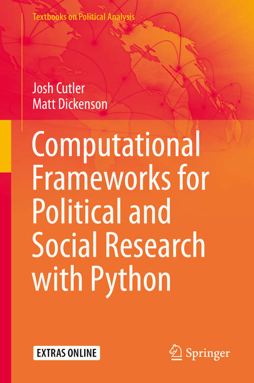 Book cover of Computational Frameworks for Political and Social Research with Python (1st ed. 2020) (Textbooks on Political Analysis)
