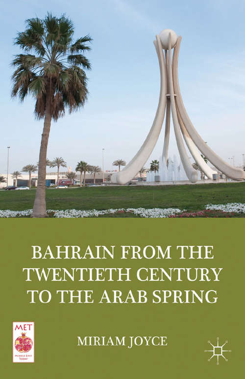 Book cover of Bahrain from the Twentieth Century to the Arab Spring (2012) (Middle East Today)