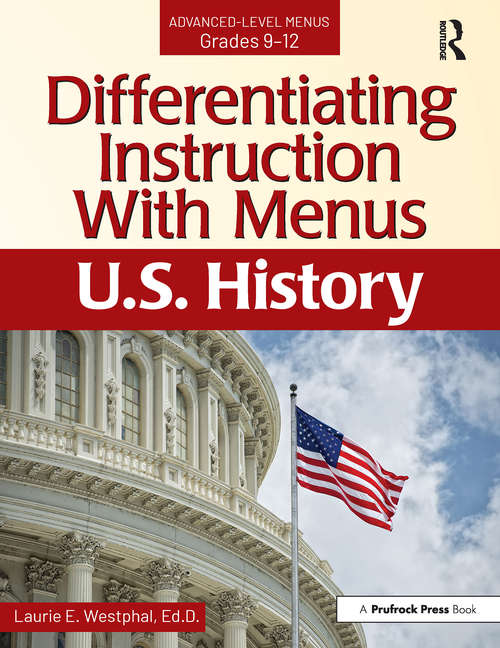 Book cover of Differentiating Instruction With Menus: U.S. History (Grades 9-12)