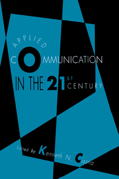 Book cover of Applied Communication in the 21st Century (Routledge Communication Series)