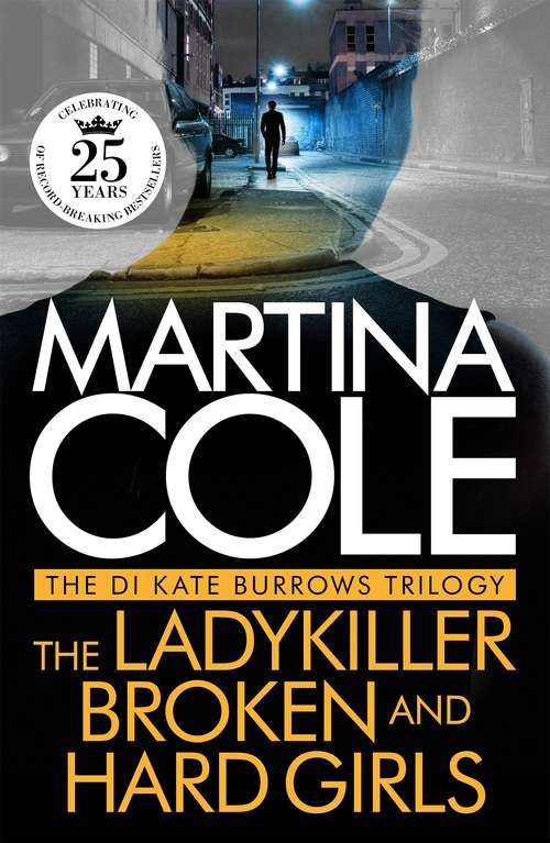 Book cover of The DI Kate Burrows Trilogy: The Ladykiller, Broken, Hard Girls