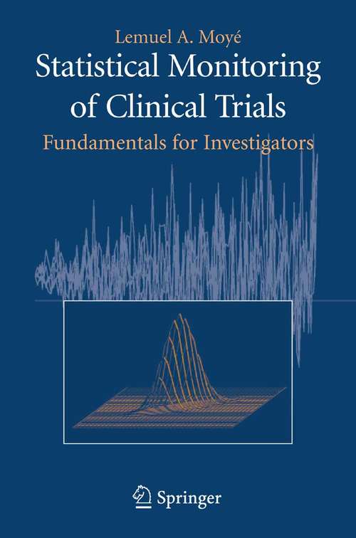 Book cover of Statistical Monitoring of Clinical Trials: Fundamentals for Investigators (2006)