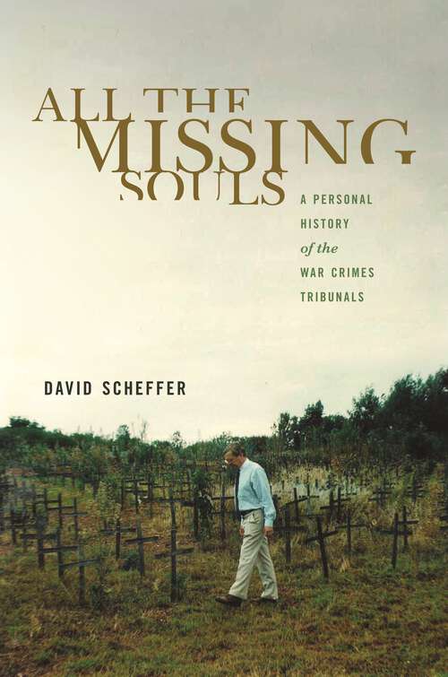 Book cover of All the Missing Souls: A Personal History of the War Crimes Tribunals