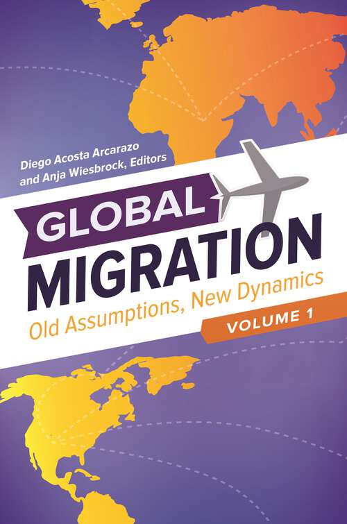 Book cover of Global Migration [3 volumes]: Old Assumptions, New Dynamics [3 volumes]