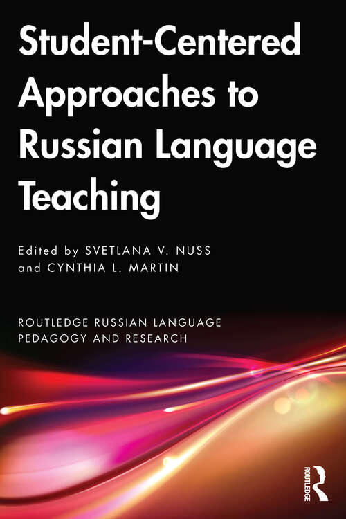 Book cover of Student-Centered Approaches to Russian Language Teaching: Insights, Strategies, and Adaptations (Routledge Russian Language Pedagogy and Research)
