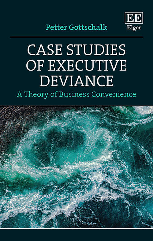 Book cover of Case Studies of Executive Deviance: A Theory of Business Convenience