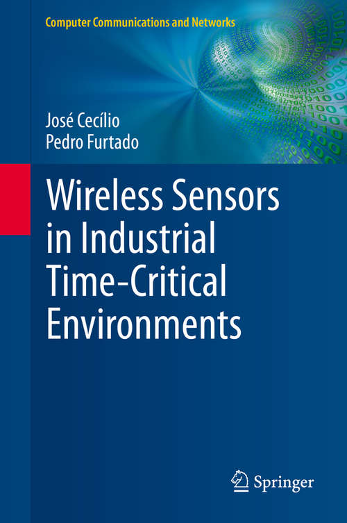 Book cover of Wireless Sensors in Industrial Time-Critical Environments (2014) (Computer Communications and Networks)
