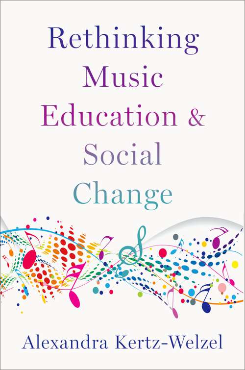 Book cover of Rethinking Music Education and Social Change