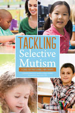 Book cover of Tackling Selective Mutism: A Guide for Professionals and Parents