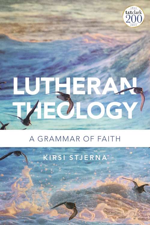 Book cover of Lutheran Theology: A Grammar of Faith