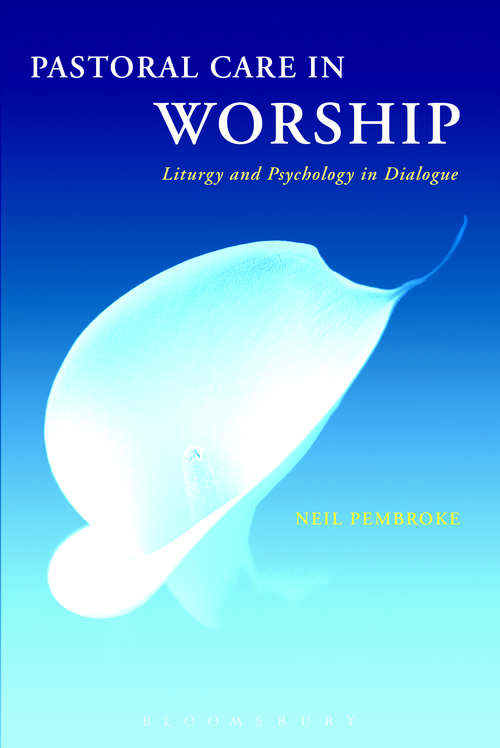 Book cover of Pastoral Care in Worship: Liturgy and Psychology in Dialogue